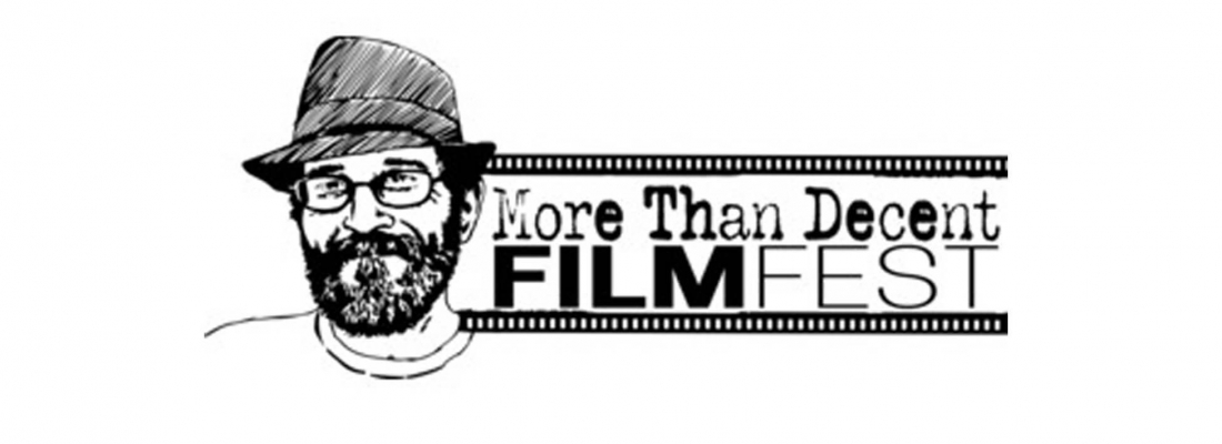 “More Than Decent” Film Fest This Weekend!